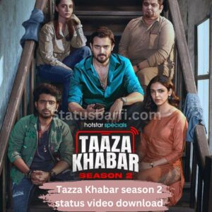 Tazza Khabar season 2 status video download