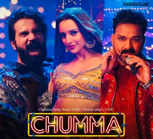 Chumma Song Status Video - Pawan singh [2024]